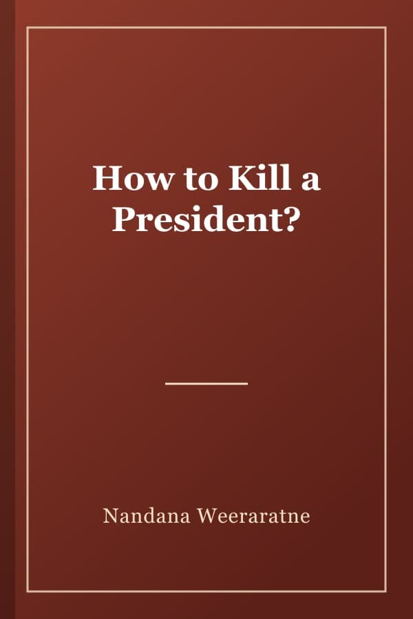 How to Kill a President?
