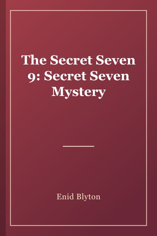 The Secret Seven 9: Secret Seven Mystery