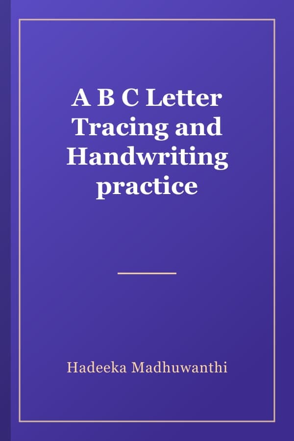 A B C Letter Tracing and Handwriting practice