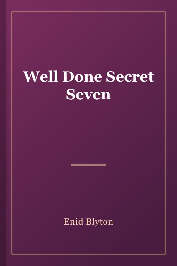 Well Done Secret Seven