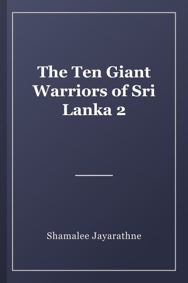 The Ten Giant Warriors of Sri Lanka 2