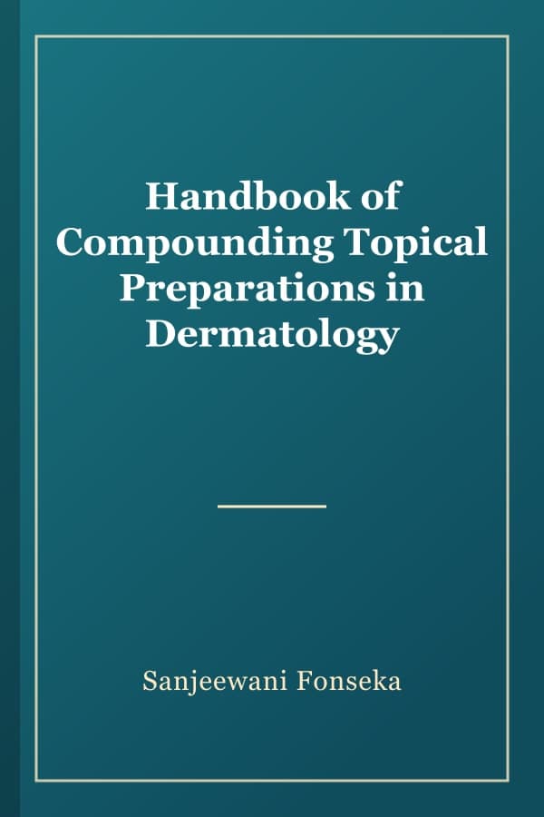 Handbook of Compounding Topical Preparations in Dermatology