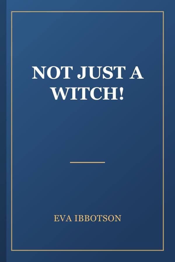 NOT JUST A WITCH!