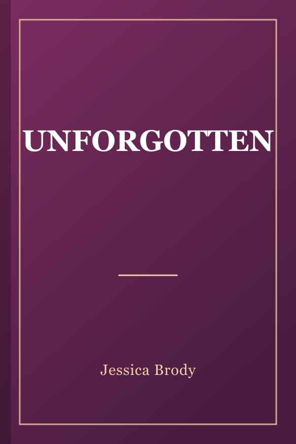 UNFORGOTTEN