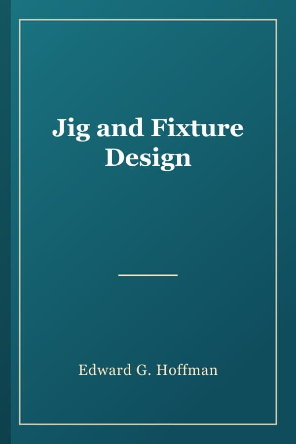Jig and Fixture Design