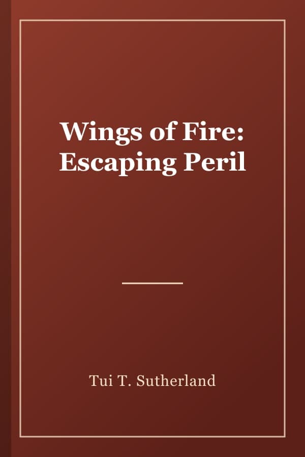 Wings of Fire: Escaping Peril