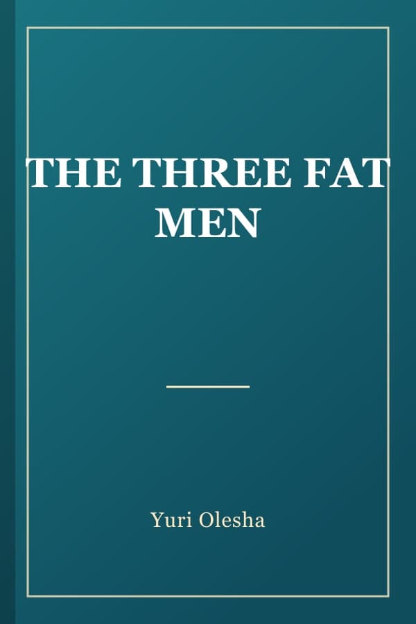 THE THREE FAT MEN
