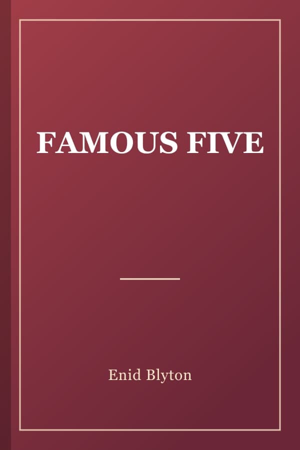 FAMOUS FIVE