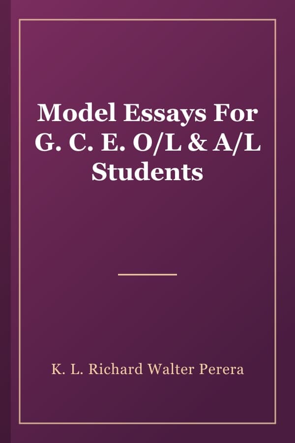 Model Essays For G. C. E. O/L & A/L Students