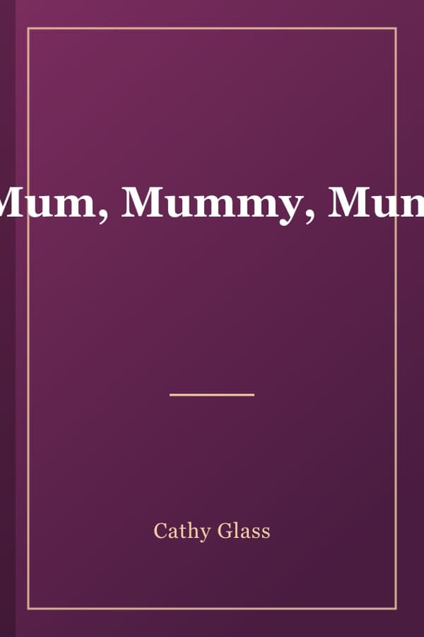 Mum, Mummy, Mum