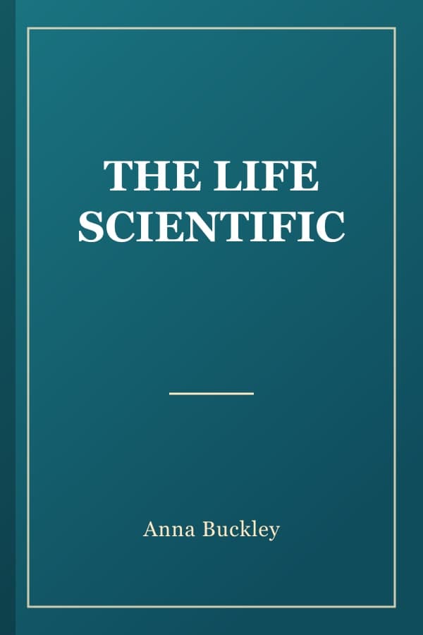 THE LIFE SCIENTIFIC