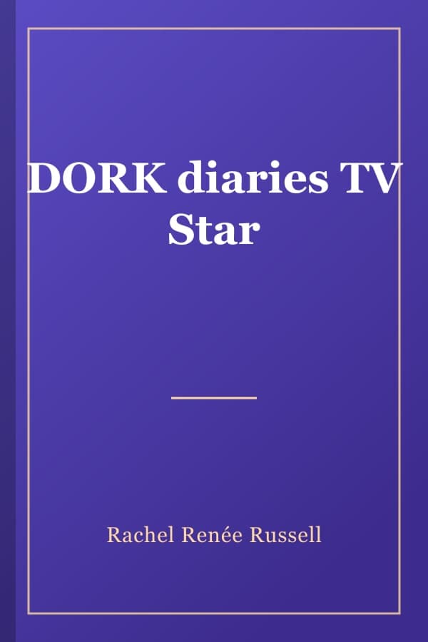 DORK diaries TV Star