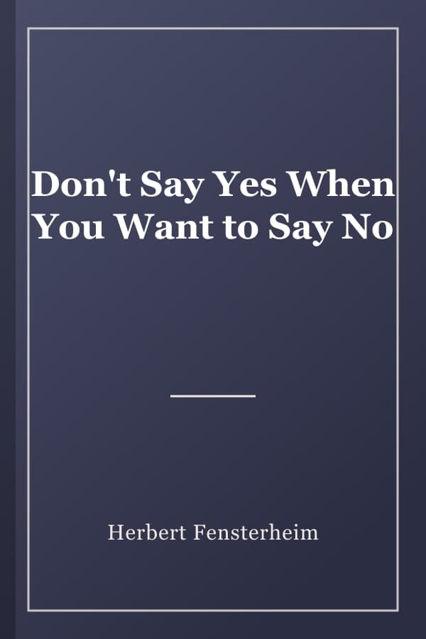 Don't Say Yes When You Want to Say No