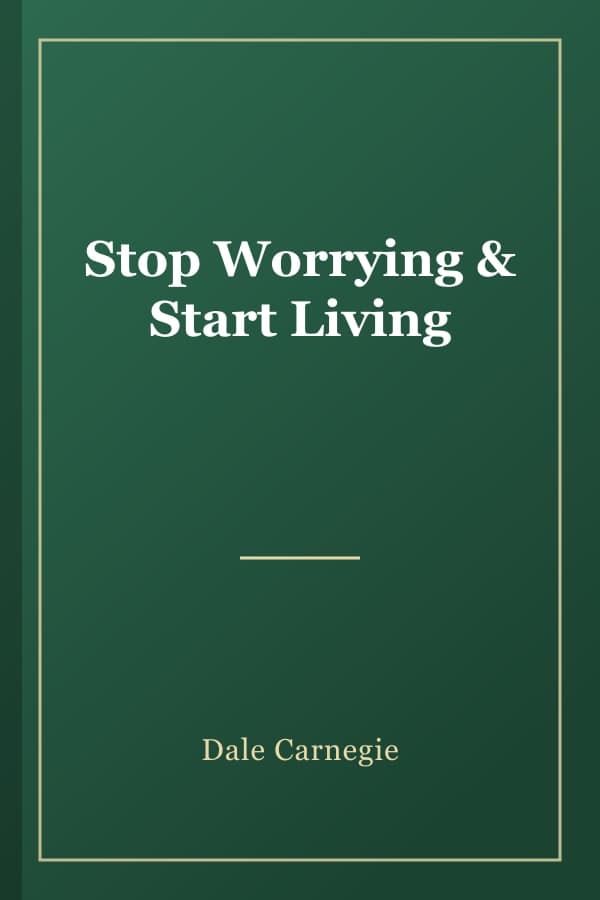 Stop Worrying & Start Living
