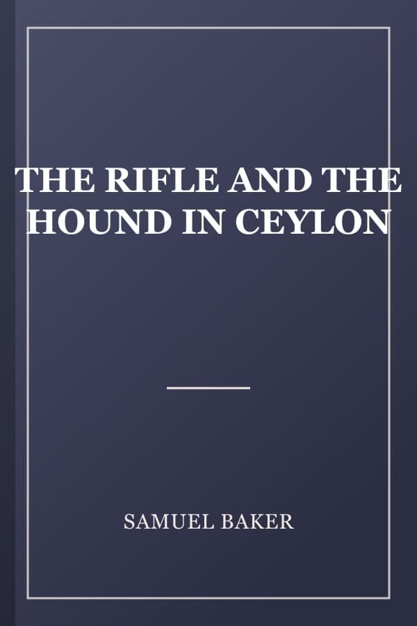THE RIFLE AND THE HOUND IN CEYLON