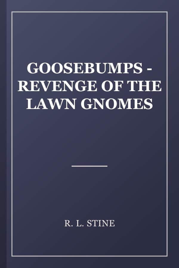 GOOSEBUMPS - REVENGE OF THE LAWN GNOMES