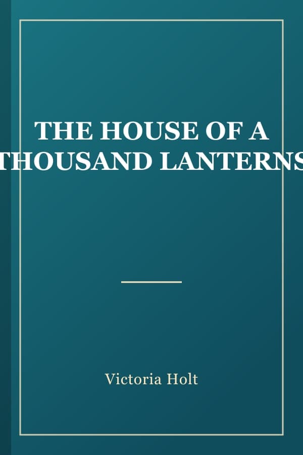 THE HOUSE OF A THOUSAND LANTERNS