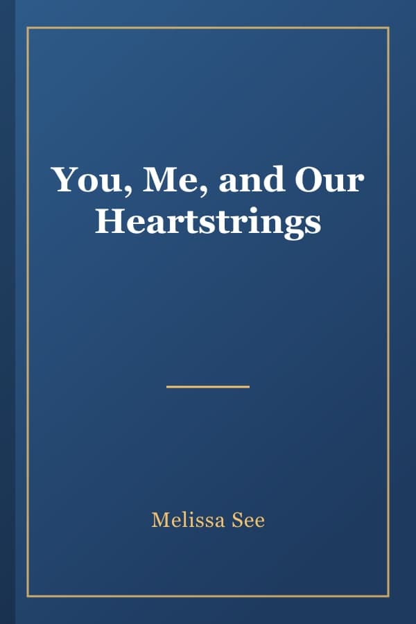 You, Me, and Our Heartstrings