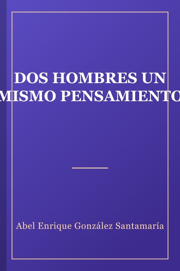 DOS HOMBRES UN MISMO PENSAMIENTO