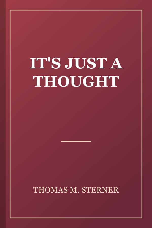 IT'S JUST A THOUGHT