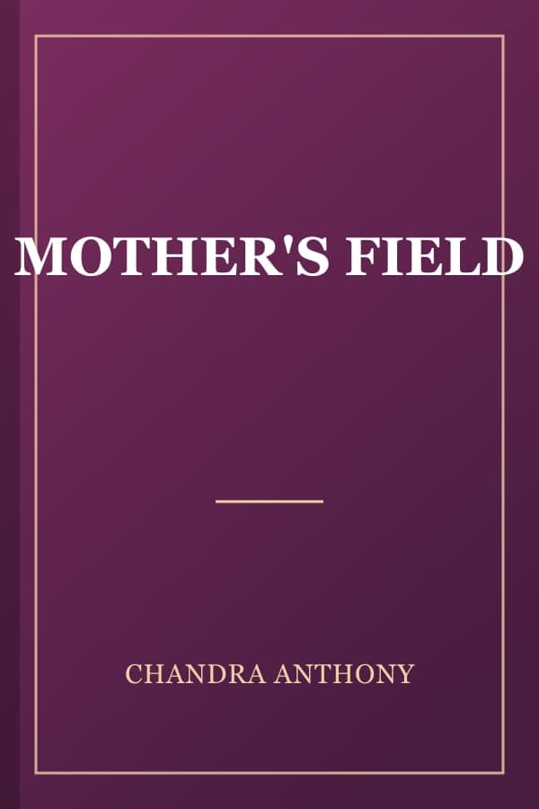 MOTHER'S FIELD