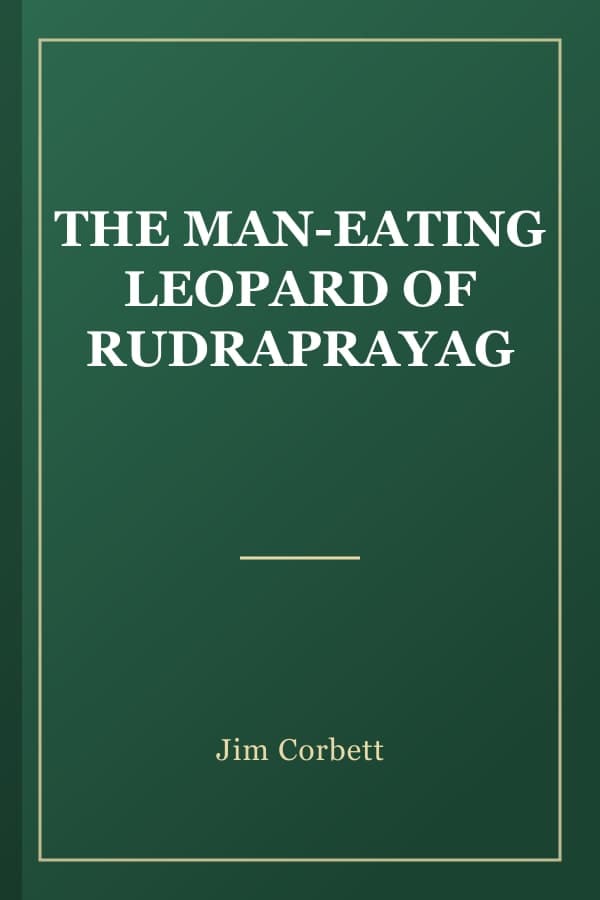 THE MAN-EATING LEOPARD OF RUDRAPRAYAG