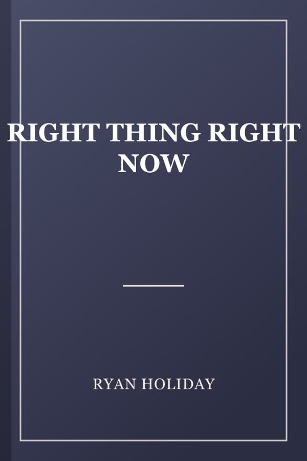 RIGHT THING RIGHT NOW