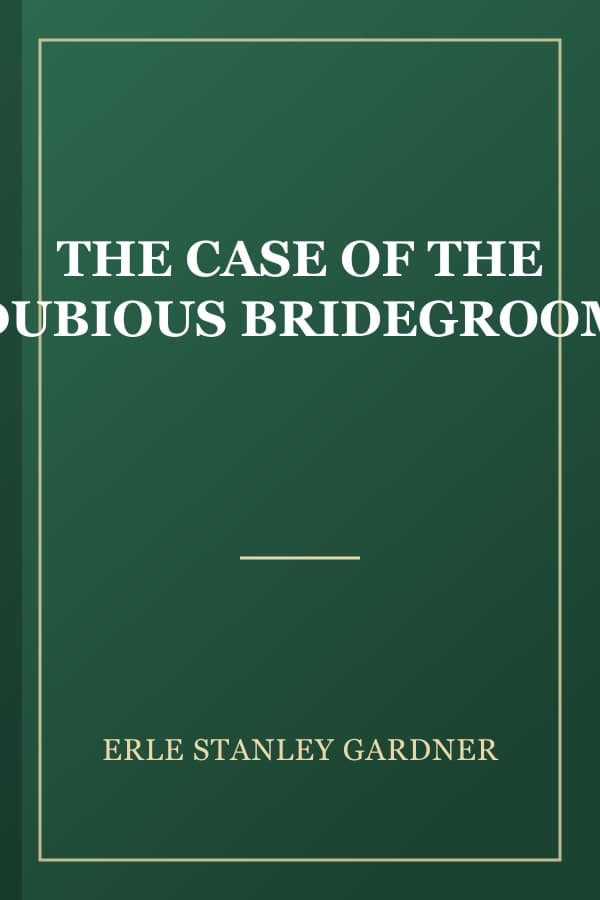 THE CASE OF THE DUBIOUS BRIDEGROOM