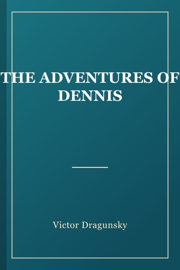 THE ADVENTURES OF DENNIS