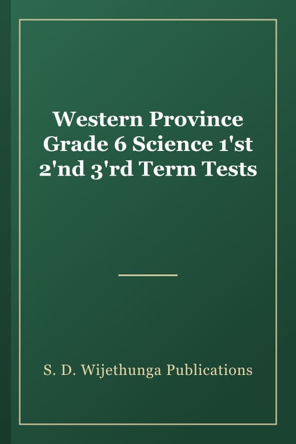 Western Province Grade 6 Science 1'st 2'nd 3'rd Term Tests