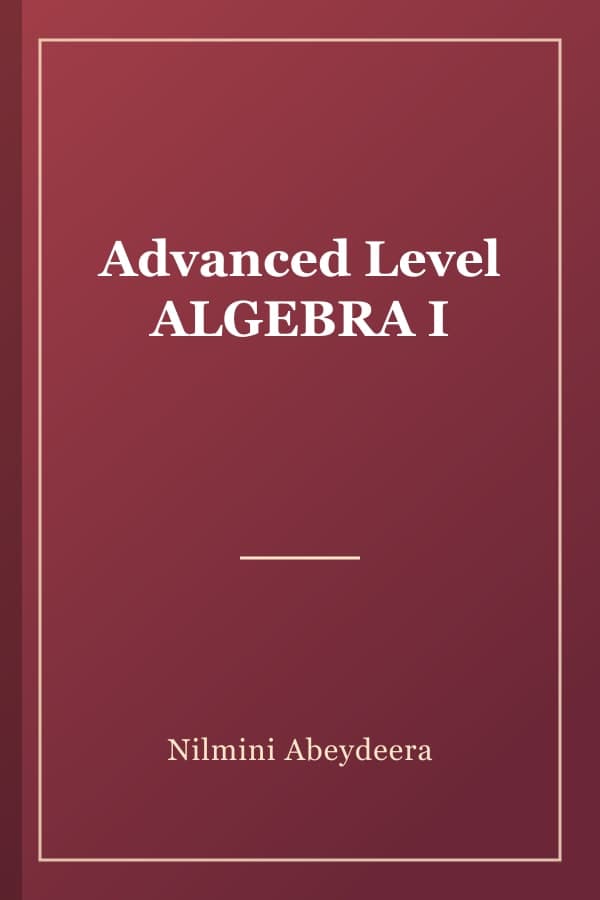 Advanced Level ALGEBRA I