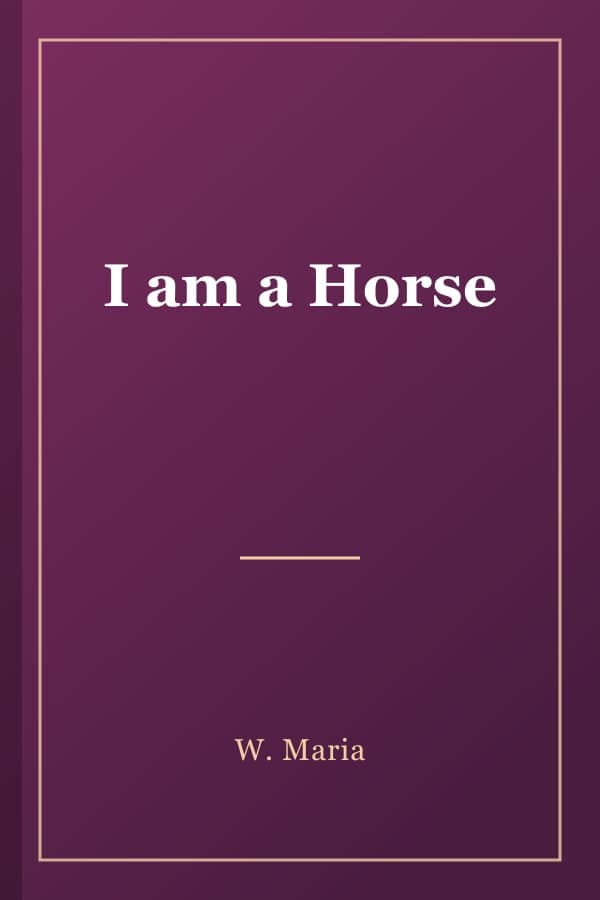 I am a Horse