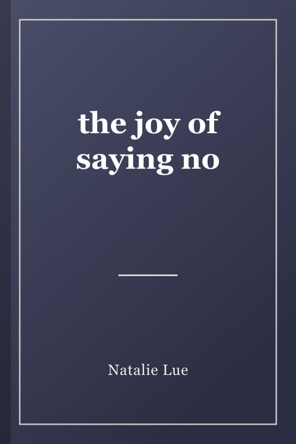 the joy of saying no