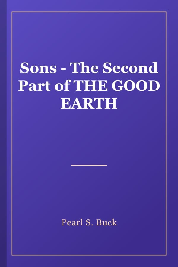 Sons - The Second Part of THE GOOD EARTH
