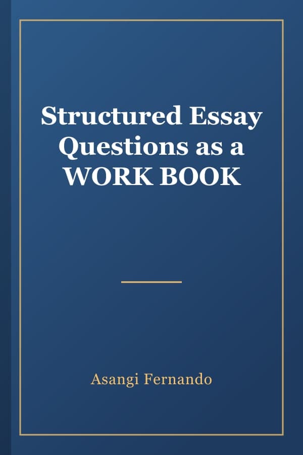 Structured Essay Questions as a WORK BOOK