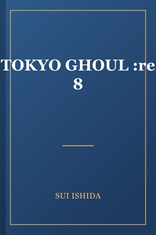 TOKYO GHOUL :re 8