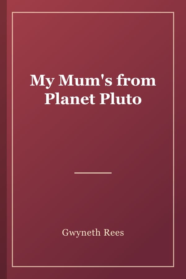 My Mum's from Planet Pluto