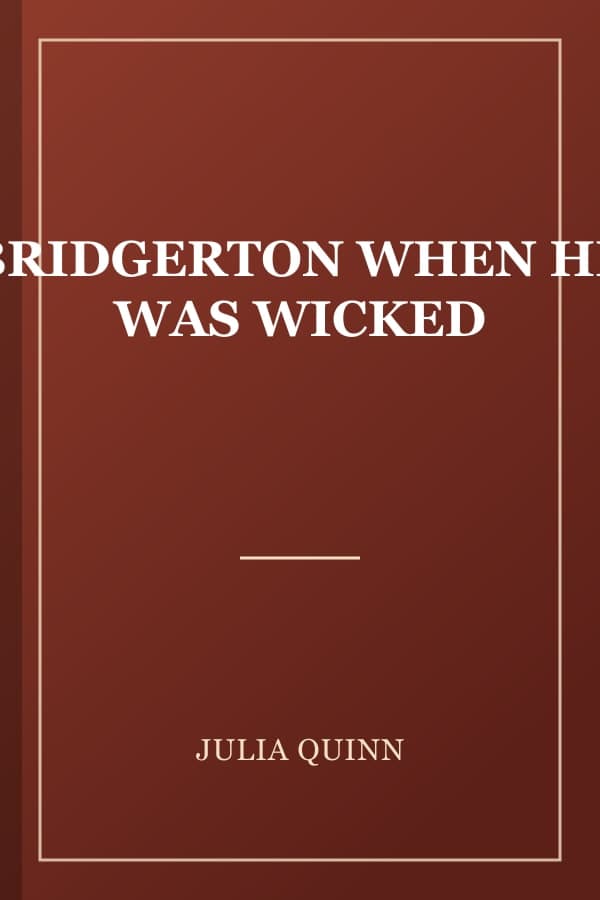 BRIDGERTON WHEN HE WAS WICKED