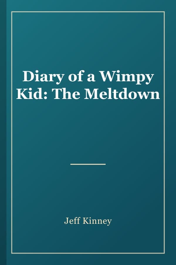 Diary of a Wimpy Kid: The Meltdown