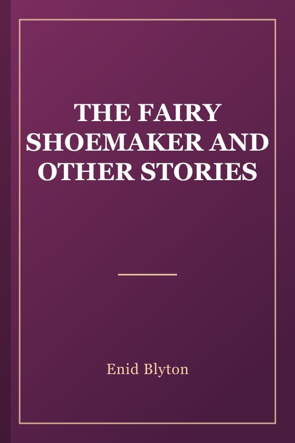 THE FAIRY SHOEMAKER AND OTHER STORIES