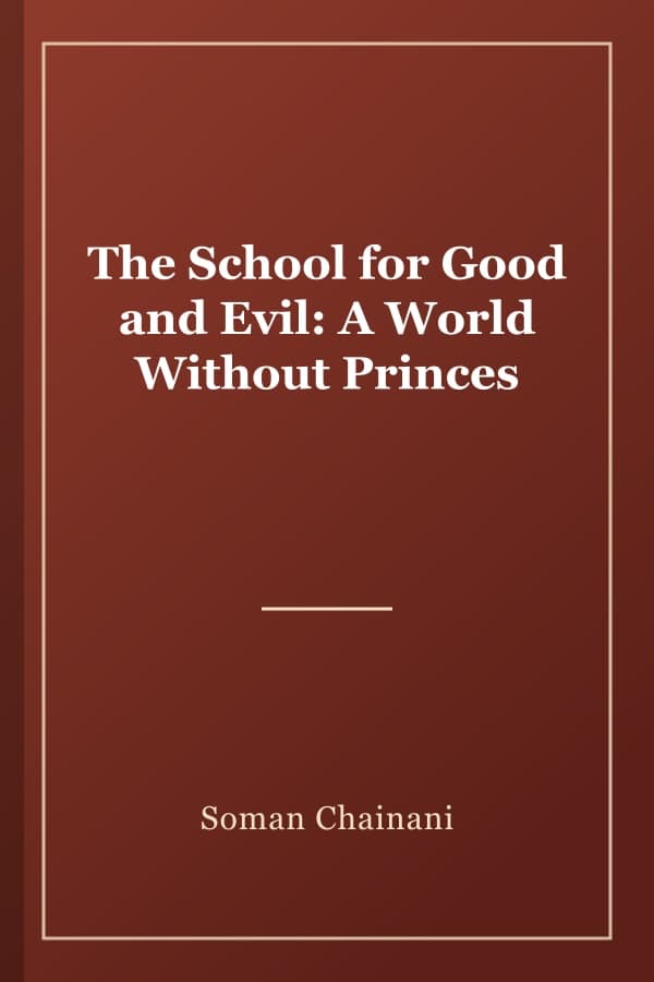The School for Good and Evil: A World Without Princes