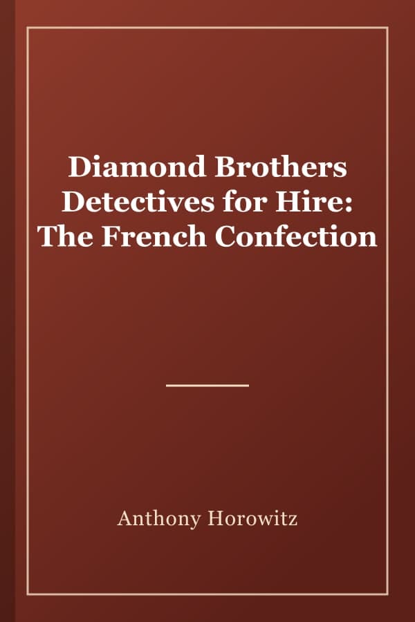 Diamond Brothers Detectives for Hire: The French Confection