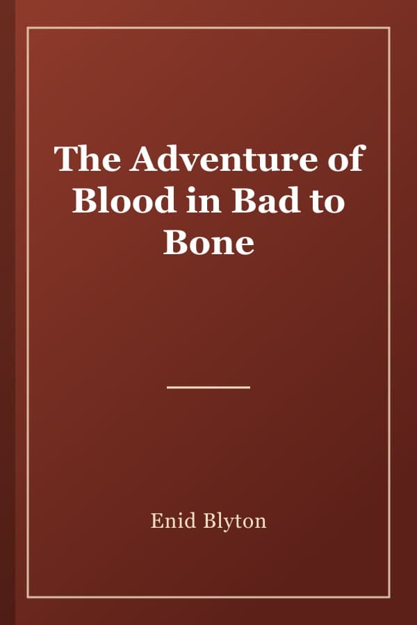 The Adventure of Blood in Bad to Bone