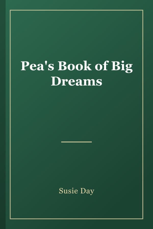 Pea's Book of Big Dreams