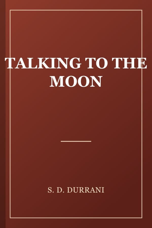 TALKING TO THE MOON