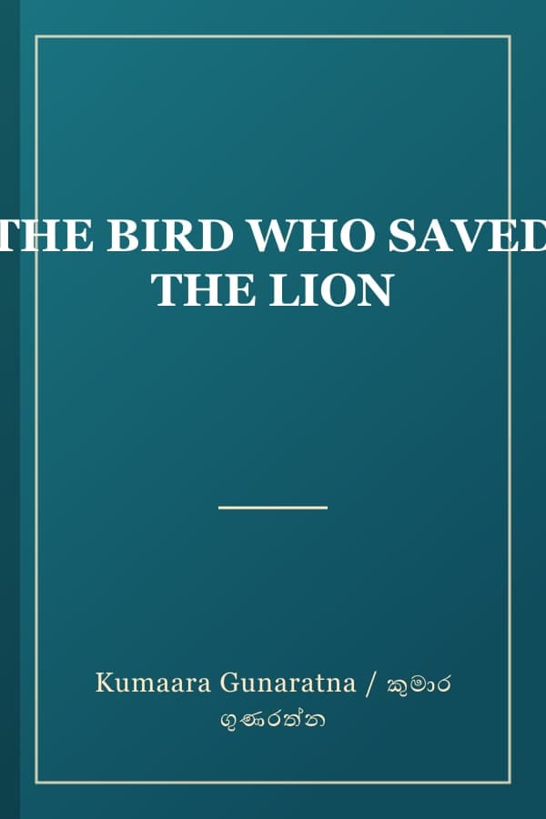 THE BIRD WHO SAVED THE LION