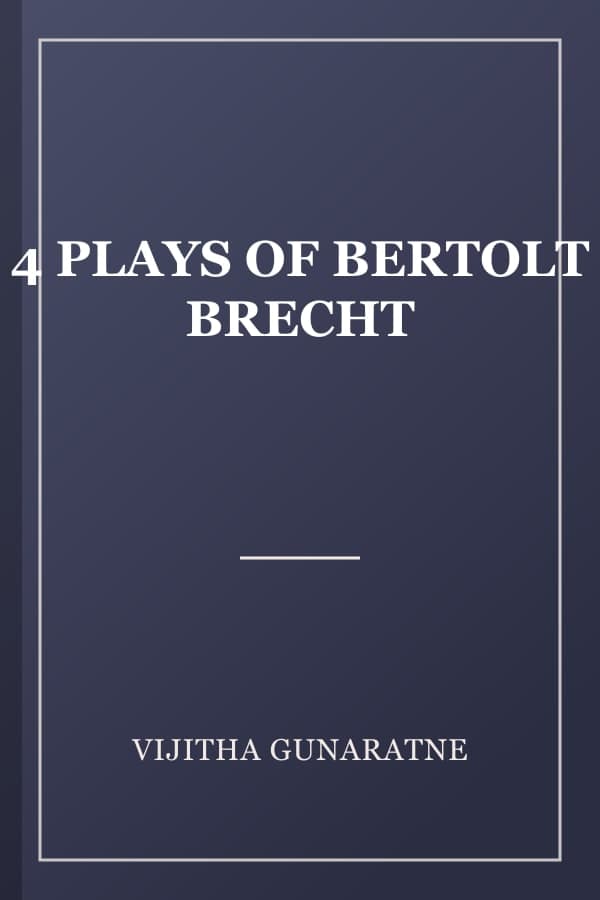 4 PLAYS OF BERTOLT BRECHT