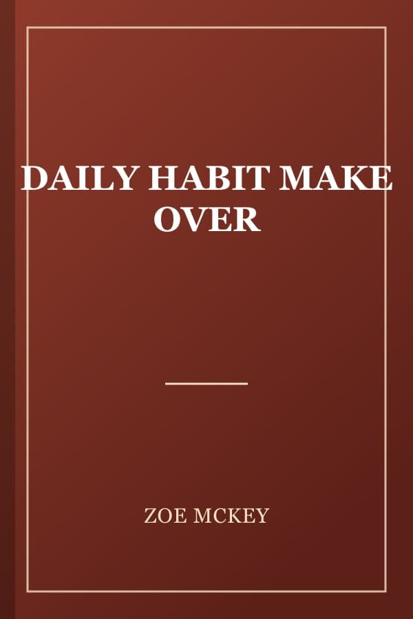 DAILY HABIT MAKE OVER