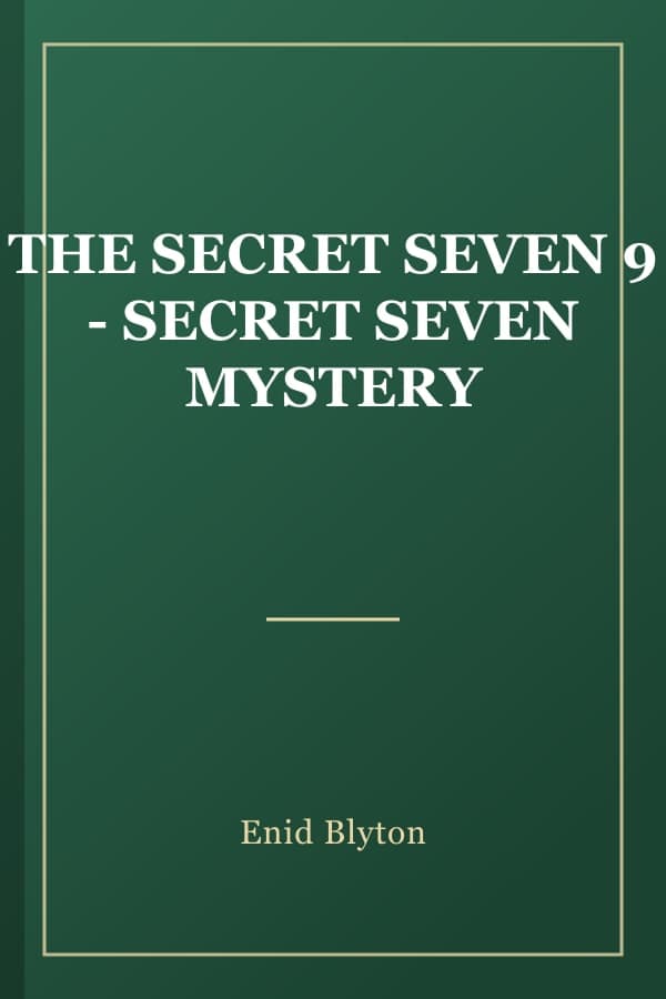 THE SECRET SEVEN 9 - SECRET SEVEN MYSTERY