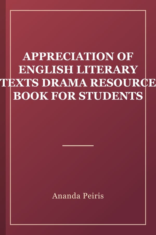 APPRECIATION OF ENGLISH LITERARY TEXTS DRAMA RESOURCE BOOK FOR STUDENTS